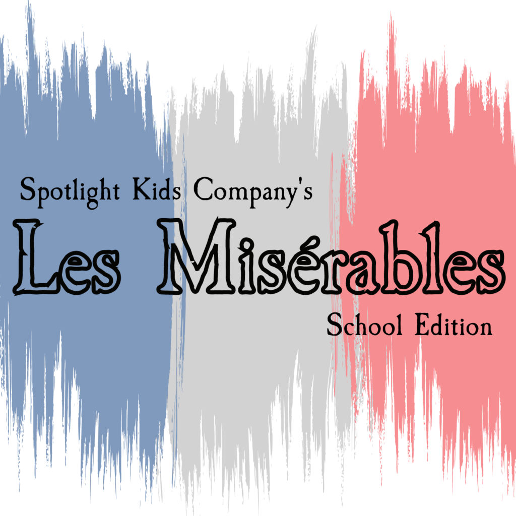 Spotlight Kids: Les Misérables– School Edition April 29-May 1, 2022 