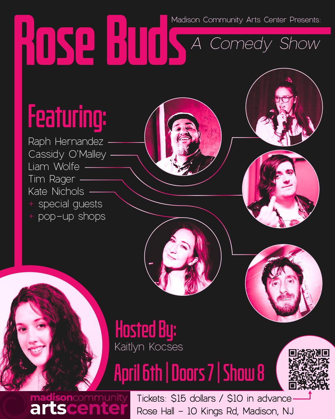 Rose Buds Comedy Show & Pop-Up Shops | Saturday April 6 2024 | 7:00 pm Doors Open | 8:00 pm Show